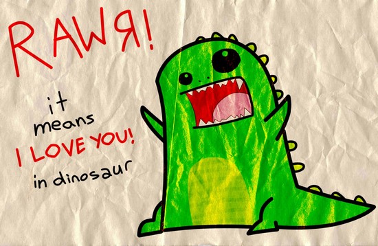 Rawr-means-I-love-you-